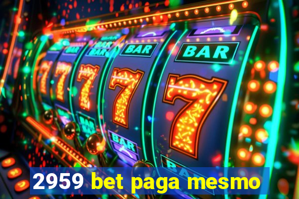 2959 bet paga mesmo